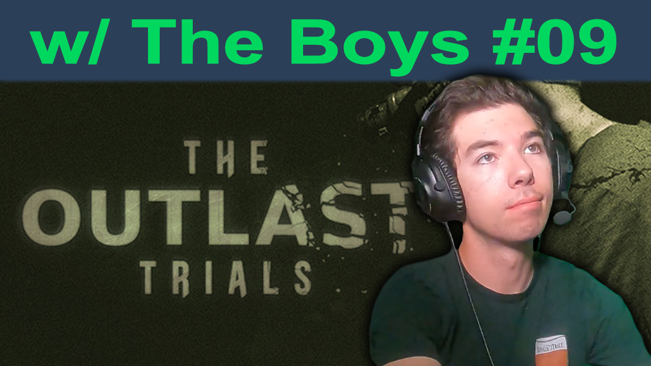 ﻿﻿Outlast Trials /w the Boys – Episode #09 – 05/20/2024